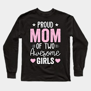 Women Mom of 2 Girls Two Daughters Mother's Day Long Sleeve T-Shirt